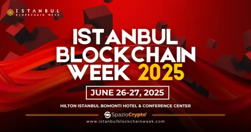Istanbul Blockchain Week 2025: Il Futuro di Web3 in Turchia